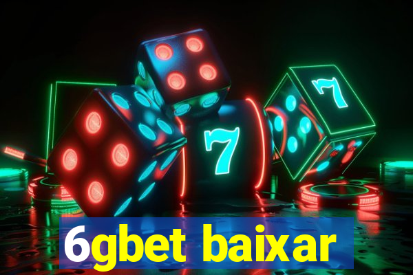 6gbet baixar